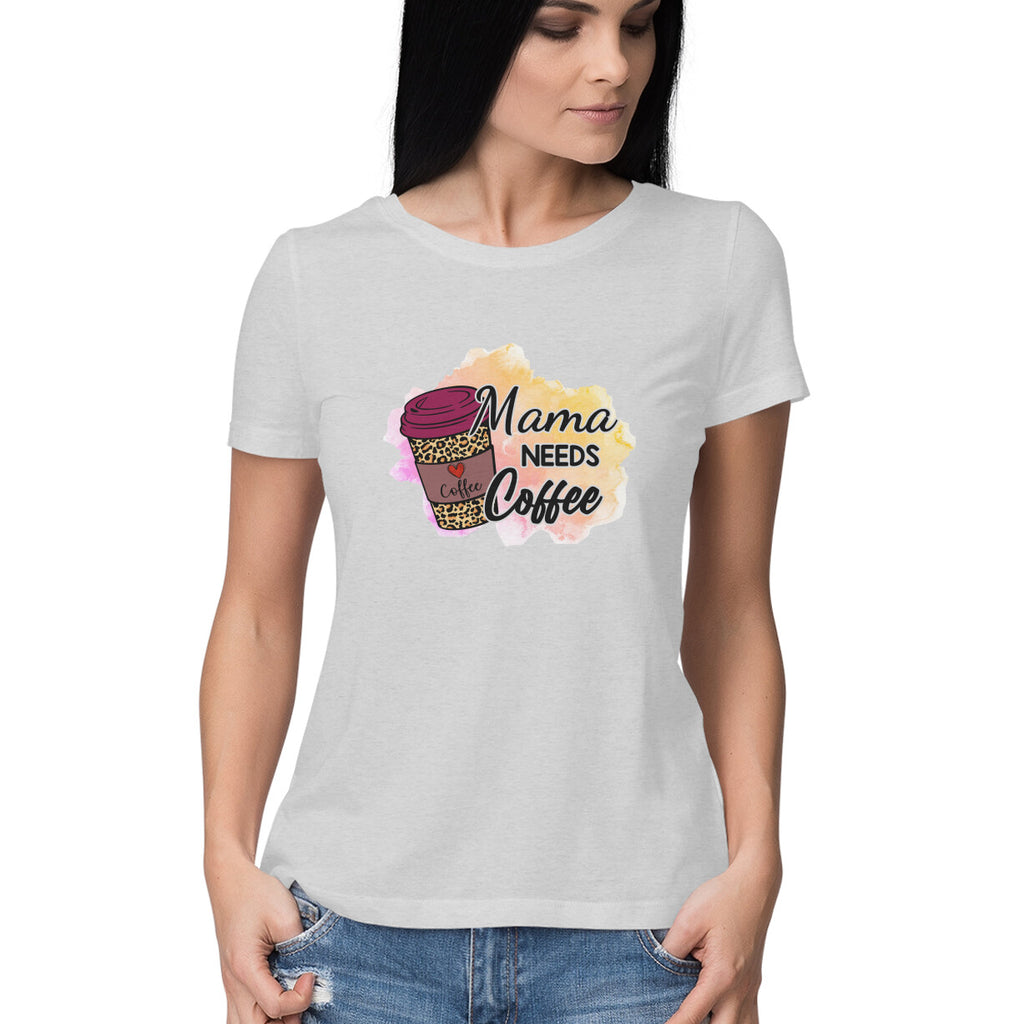 Women's Mama Needs Coffe Graphics Printed T-Shirt