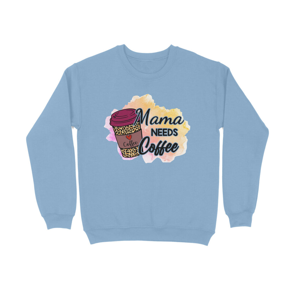 Women's Mama Need Coffee Graphics Printed Sweatshirts