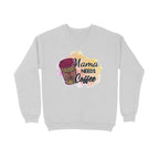 Women's Mama Need Coffee Graphics Printed Sweatshirts