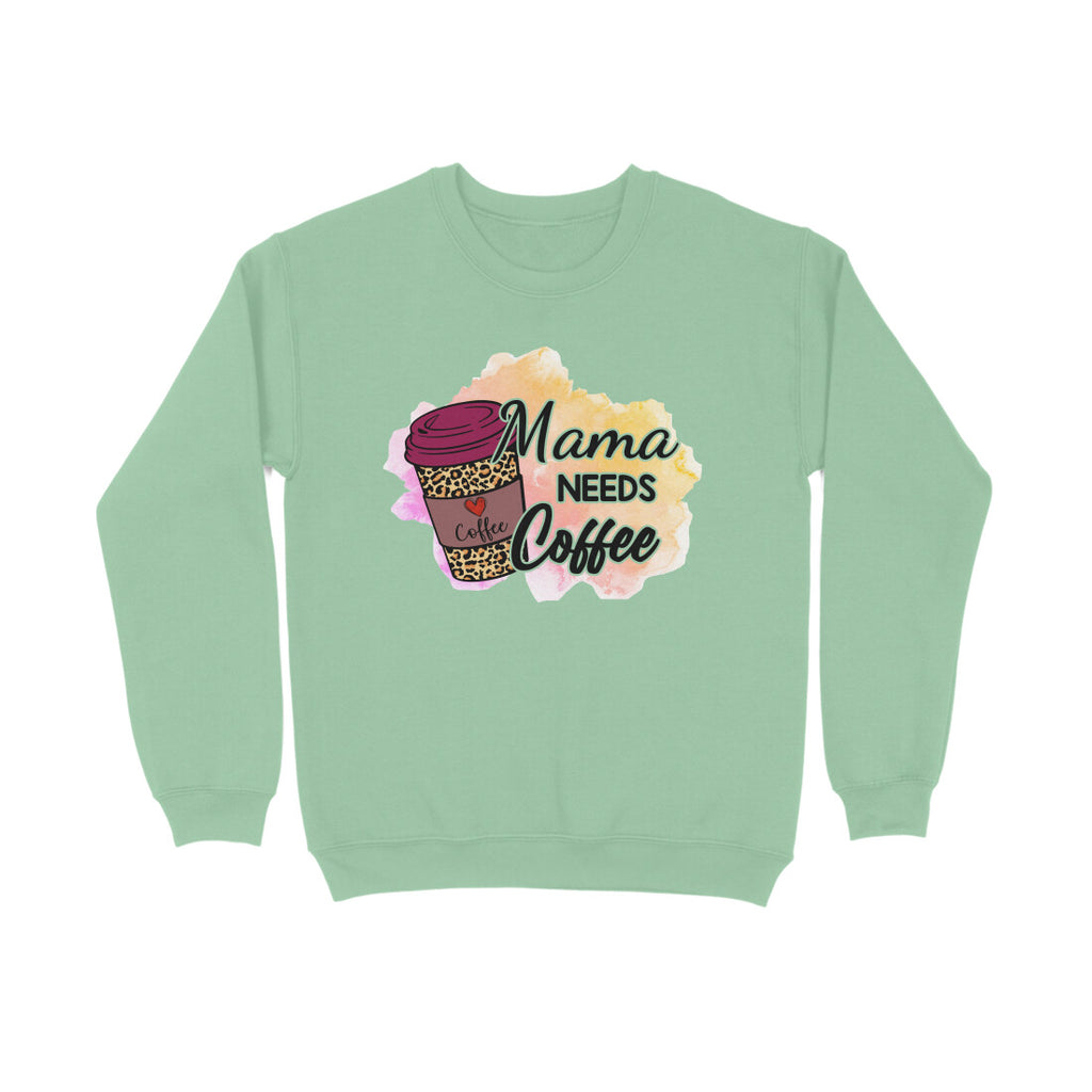 Women's Mama Need Coffee Graphics Printed Sweatshirts