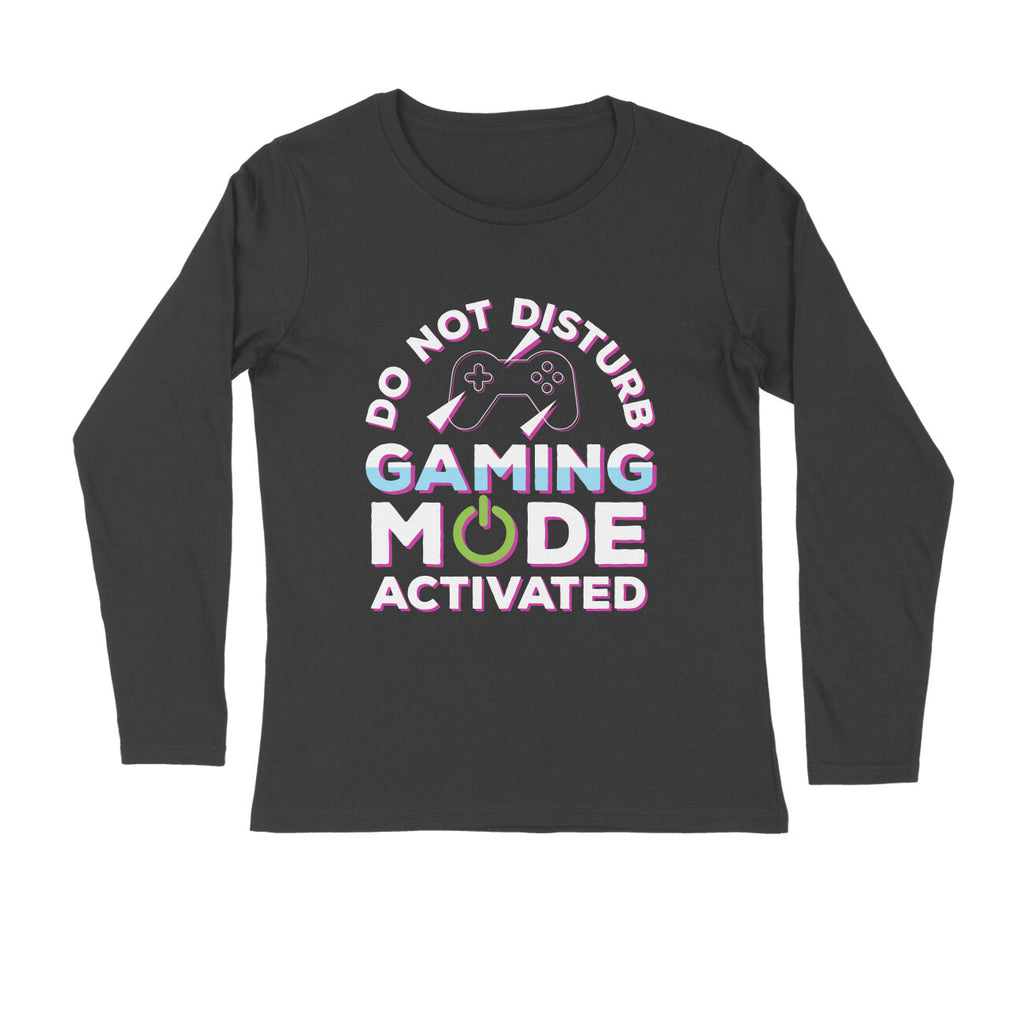Men's Do Not Disturb Gaming Mode Activated Graphics Printed Full Sleeve T Shirt