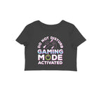 Women's Do Not Disturb Gaming Mode Activated Graphics Printed Crop Tops