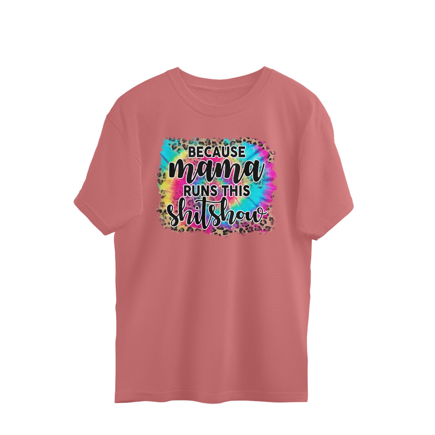 Women's  Because Mama Runs This ShitShow Graphics Printed Oversized T-Shirt