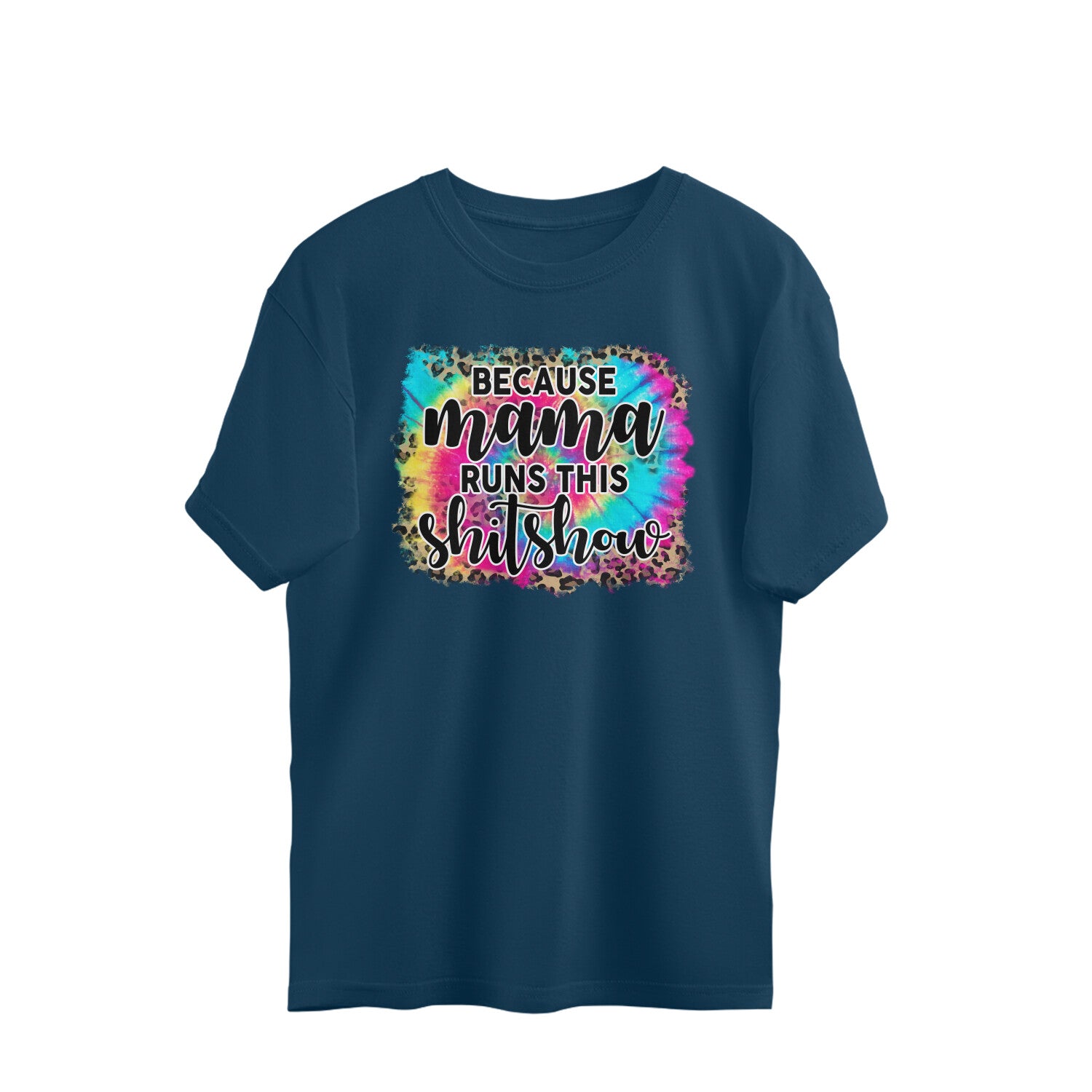 Women's  Because Mama Runs This ShitShow Graphics Printed Oversized T-Shirt