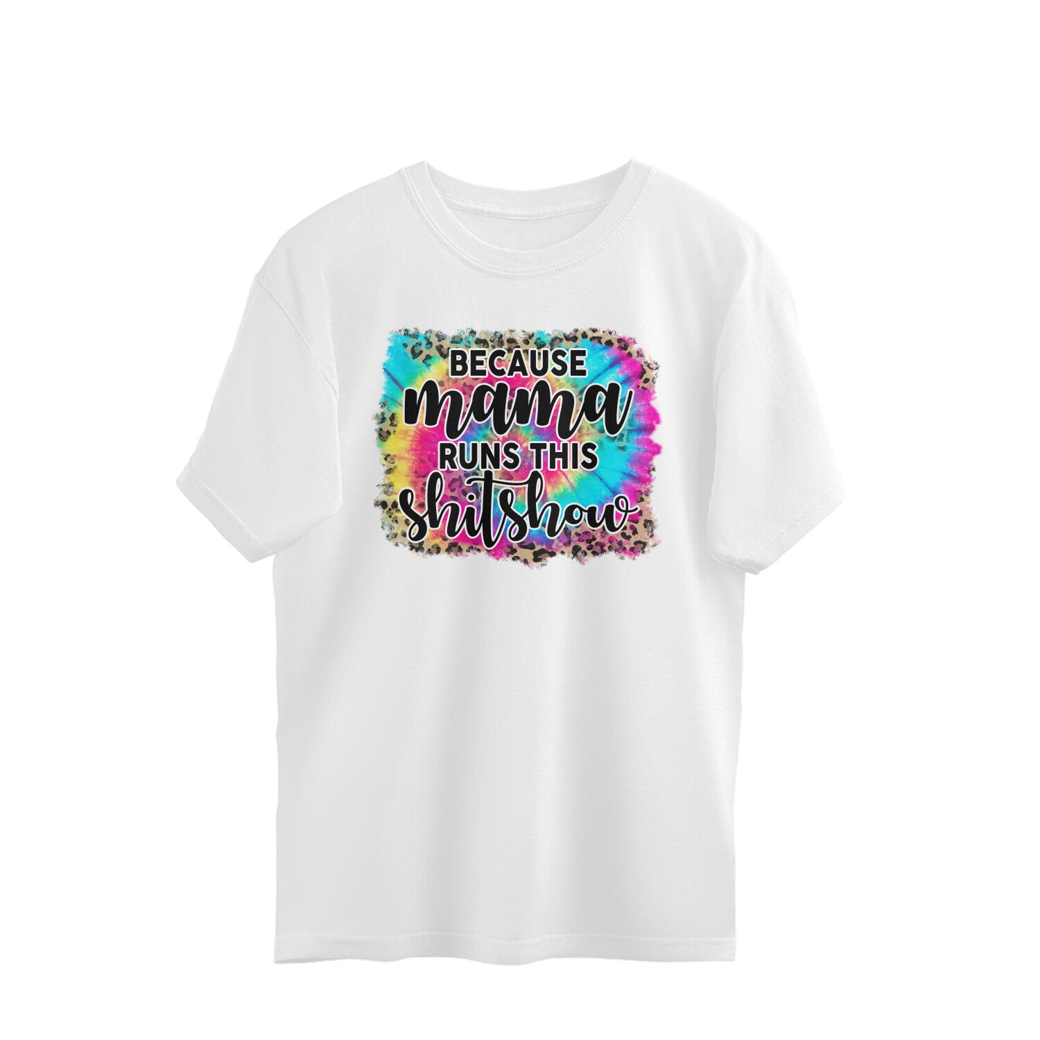 Women's  Because Mama Runs This ShitShow Graphics Printed Oversized T-Shirt