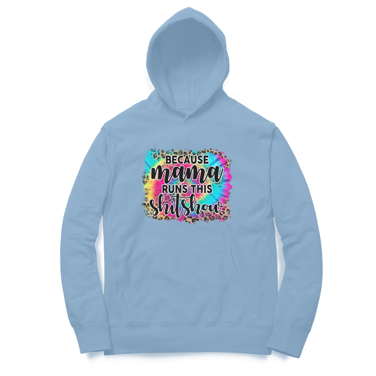 Women's  Because Mama Runs This ShitShow Graphics Printed Hoodies