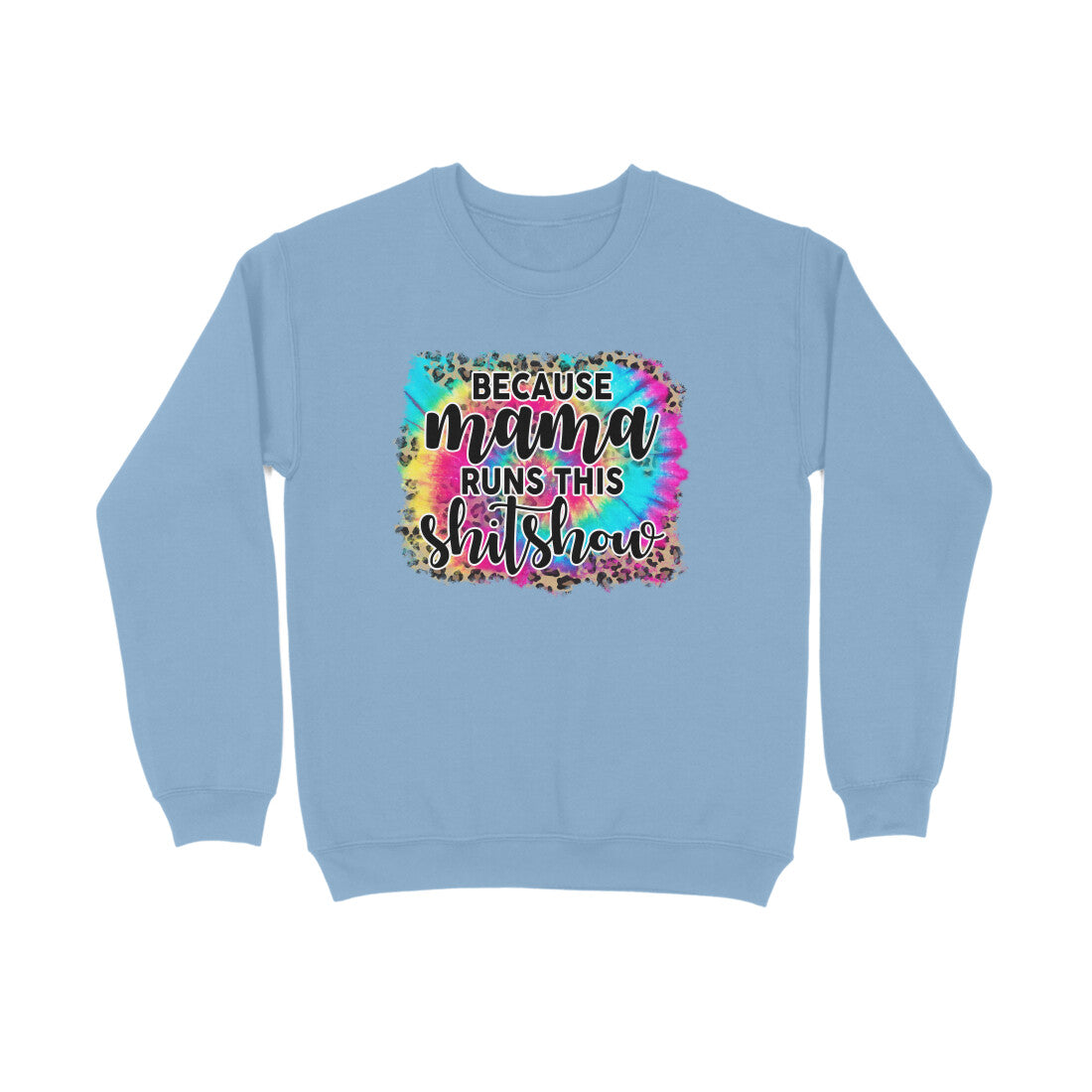 Women's  Because Mama Runs This ShitShow Graphics Printed Sweatshirts