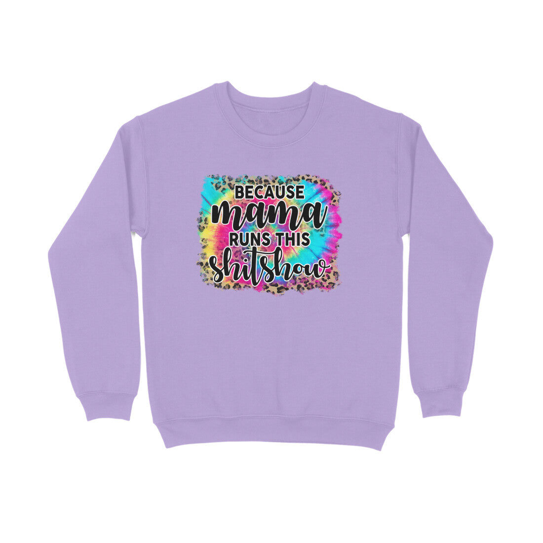 Women's  Because Mama Runs This ShitShow Graphics Printed Sweatshirts