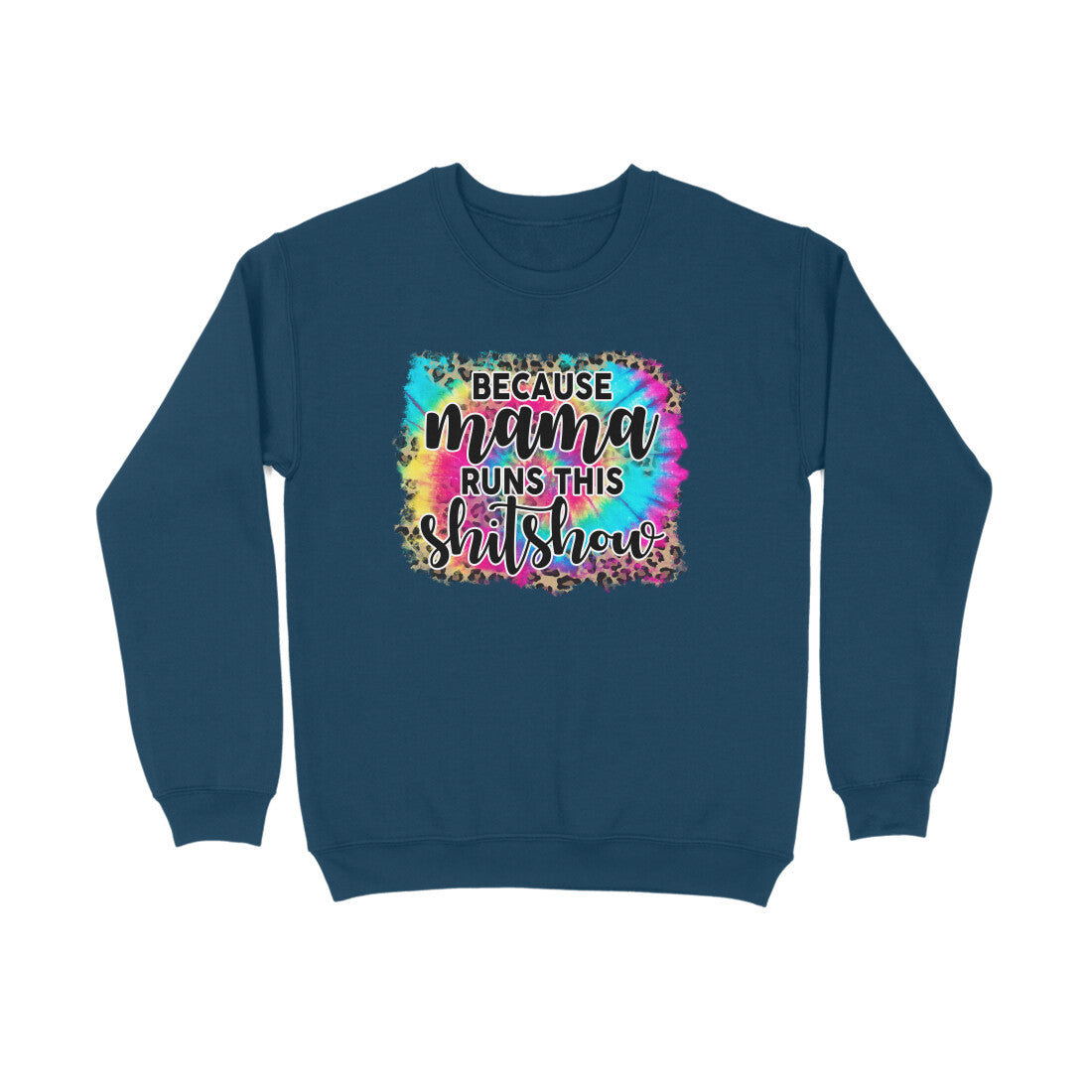 Women's  Because Mama Runs This ShitShow Graphics Printed Sweatshirts