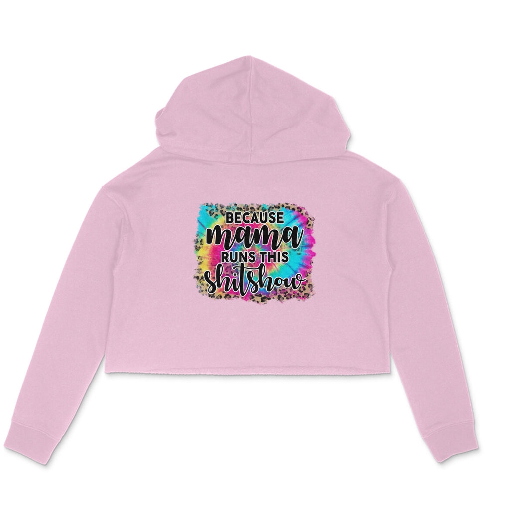 Women's  Because Mama Runs This ShitShow Graphics Printed Crop Hoodies