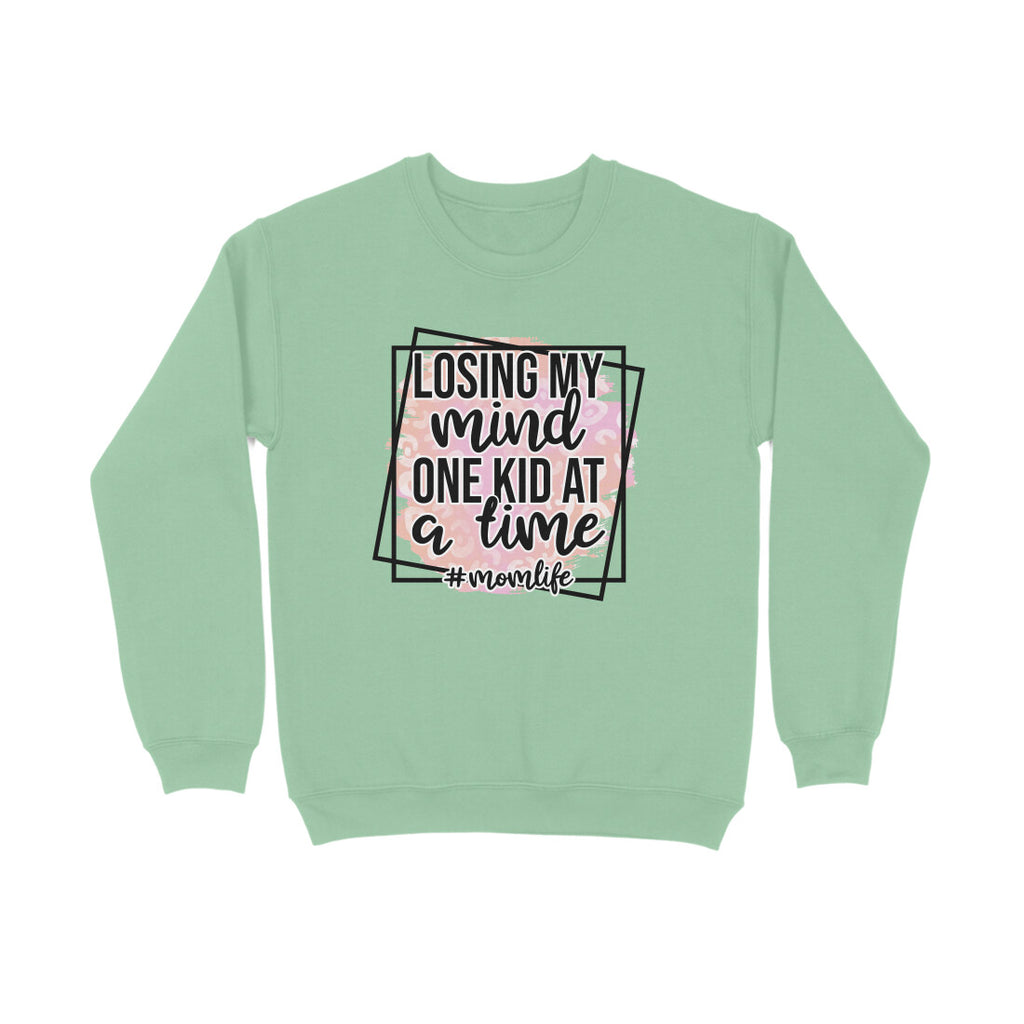 Women's Losing My Mind One Kid At A Time Graphics Printed Sweatshirts