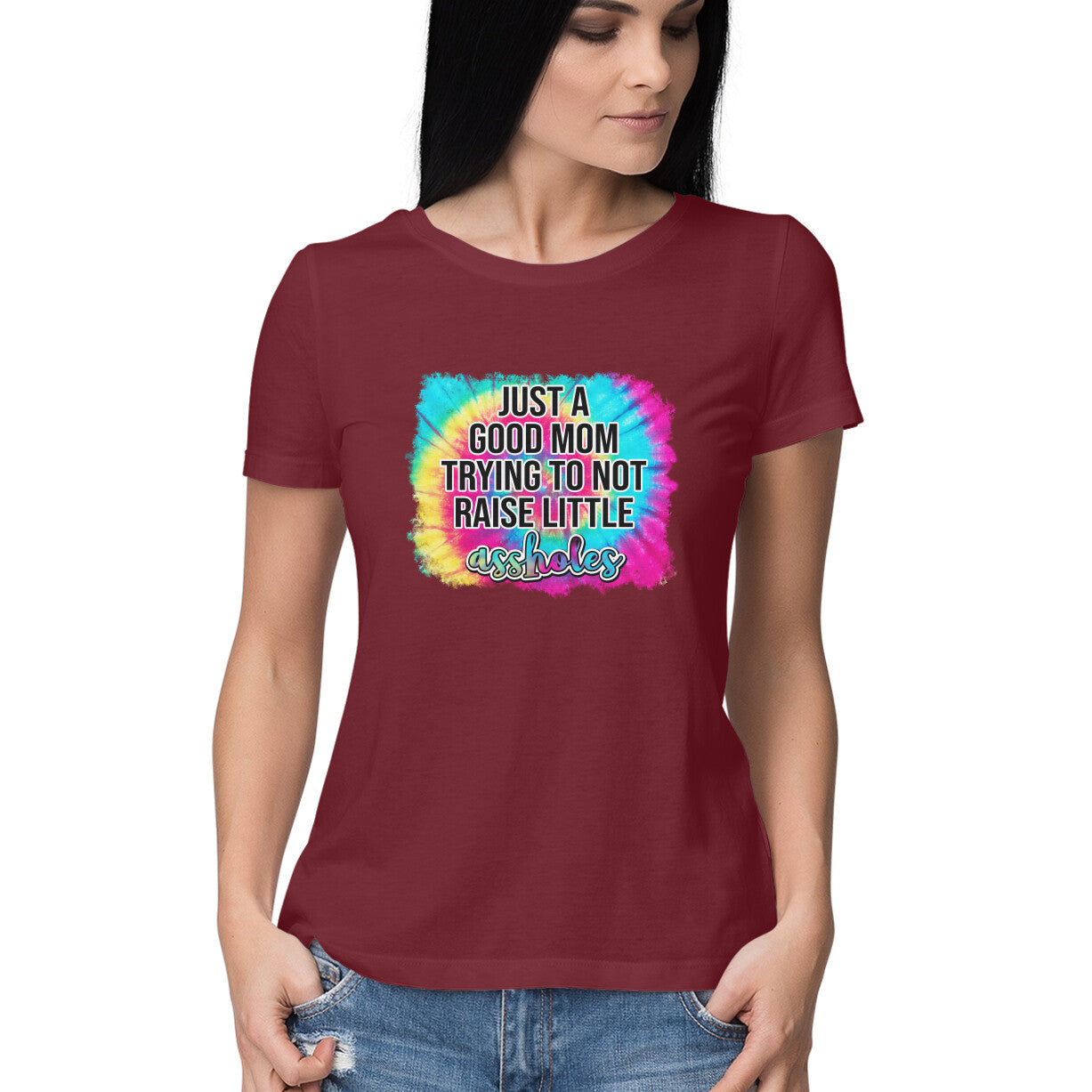 Women's Just A good Mom Trying To Not Raise Little Assholes Graphics Printed T-Shirt
