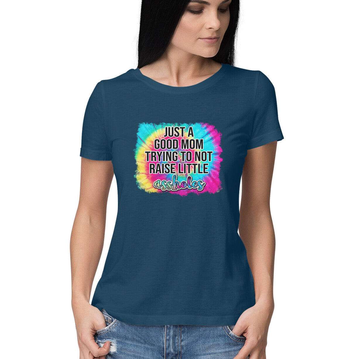 Women's Just A good Mom Trying To Not Raise Little Assholes Graphics Printed T-Shirt