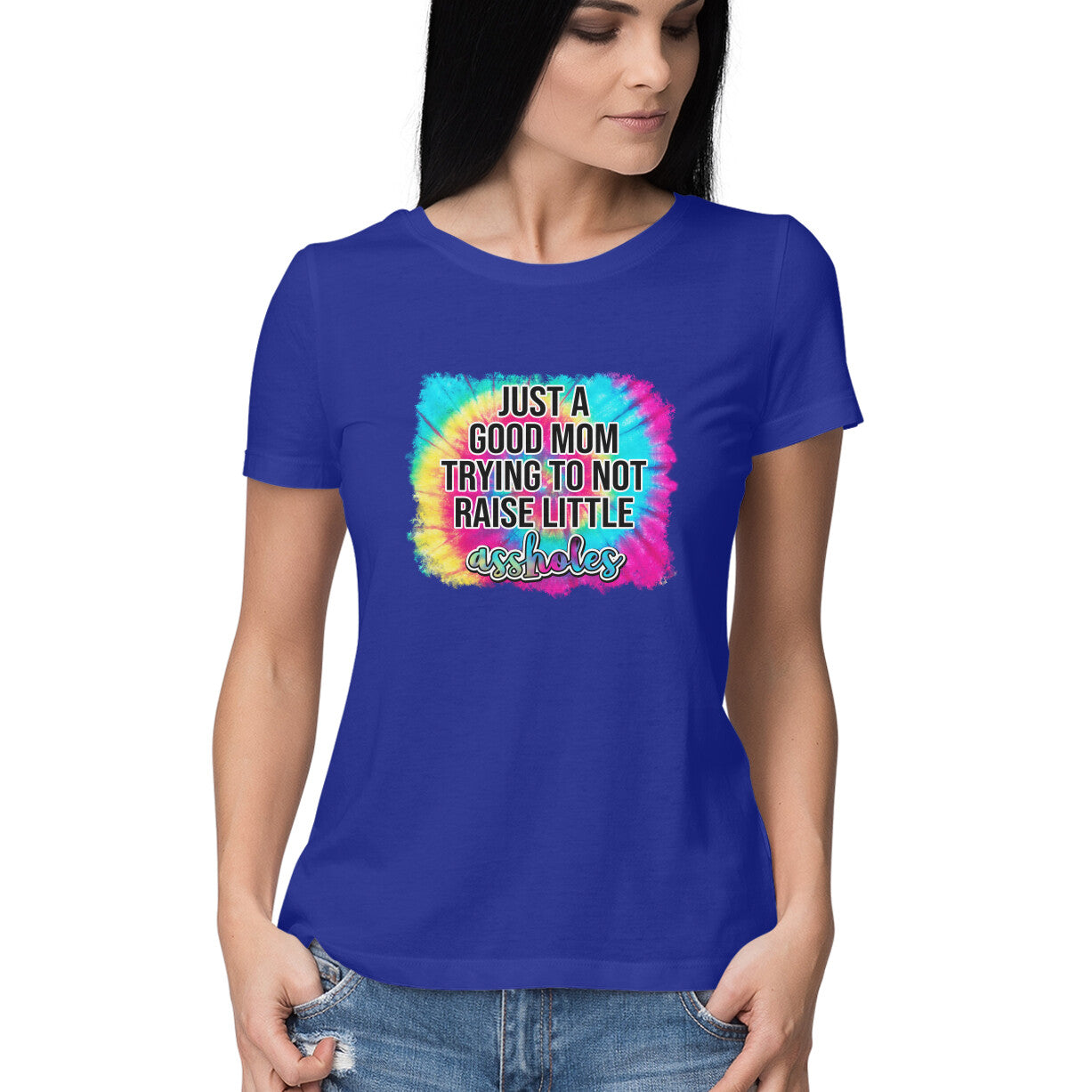 Women's Just A good Mom Trying To Not Raise Little Assholes Graphics Printed T-Shirt