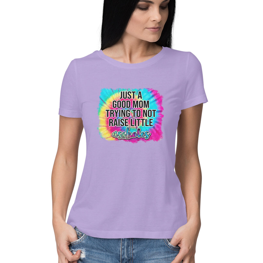 Women's Just A good Mom Trying To Not Raise Little Assholes Graphics Printed T-Shirt