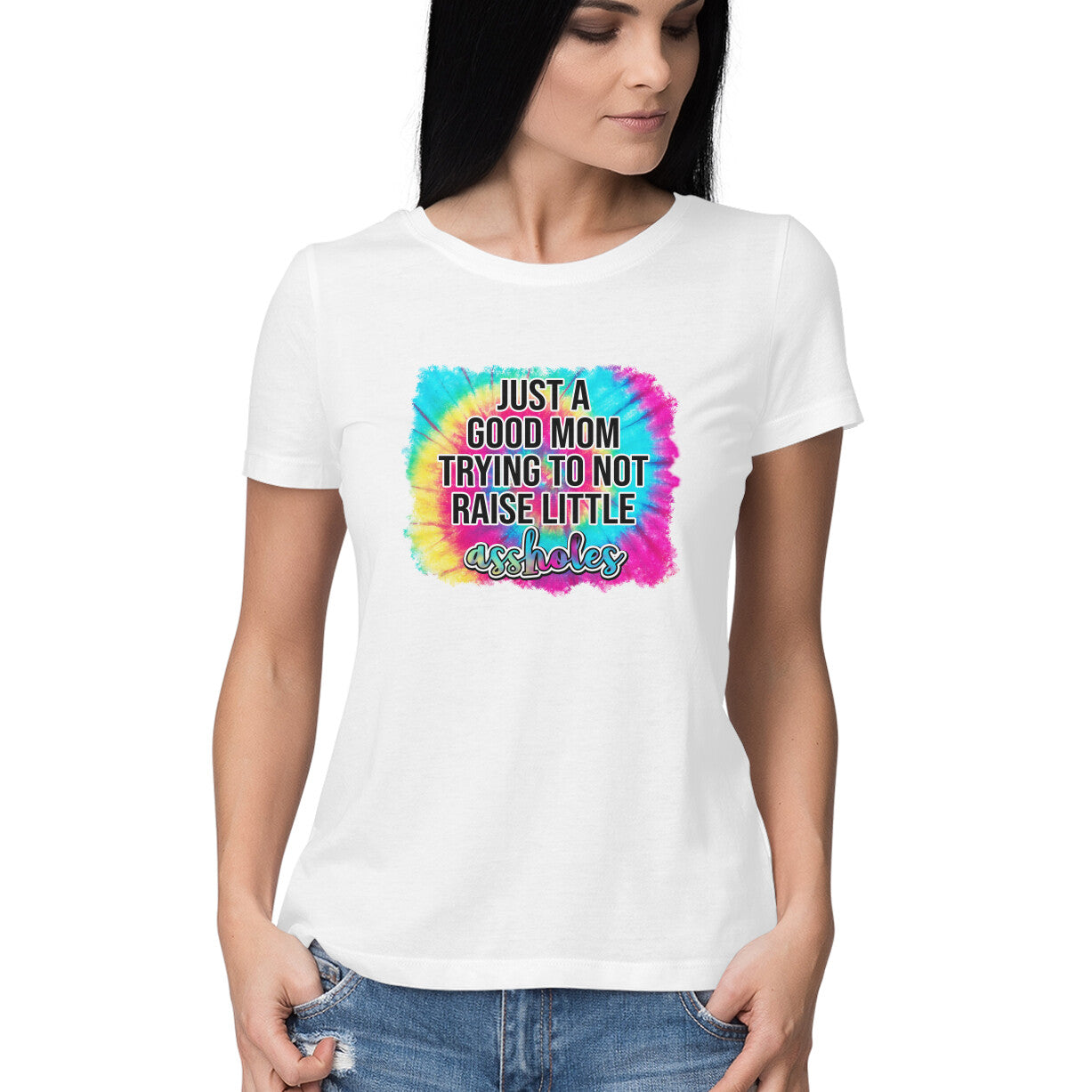 Women's Just A good Mom Trying To Not Raise Little Assholes Graphics Printed T-Shirt