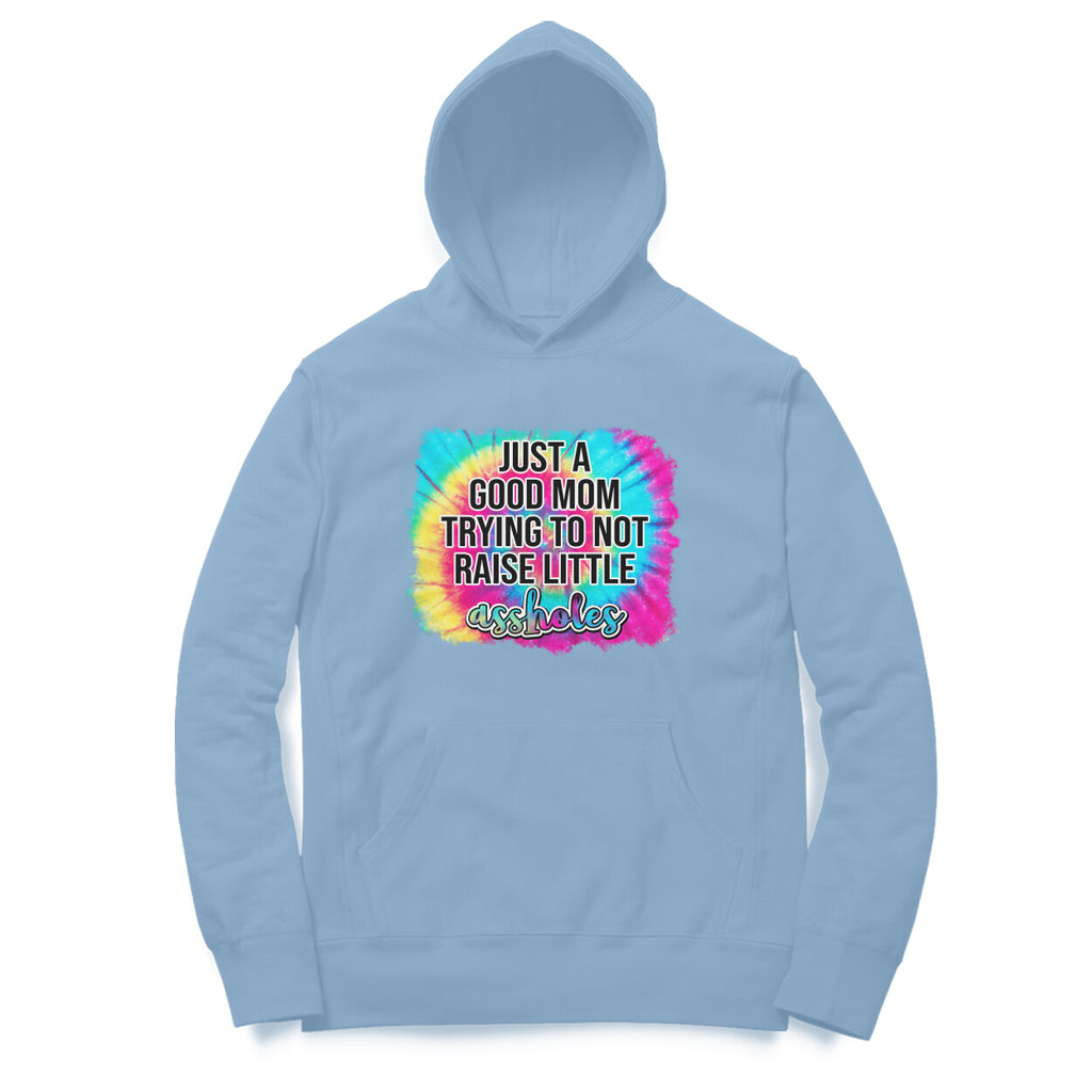 Women's Just A good Mom Trying To Not Raise Little Assholes Graphics Printed Hoodies