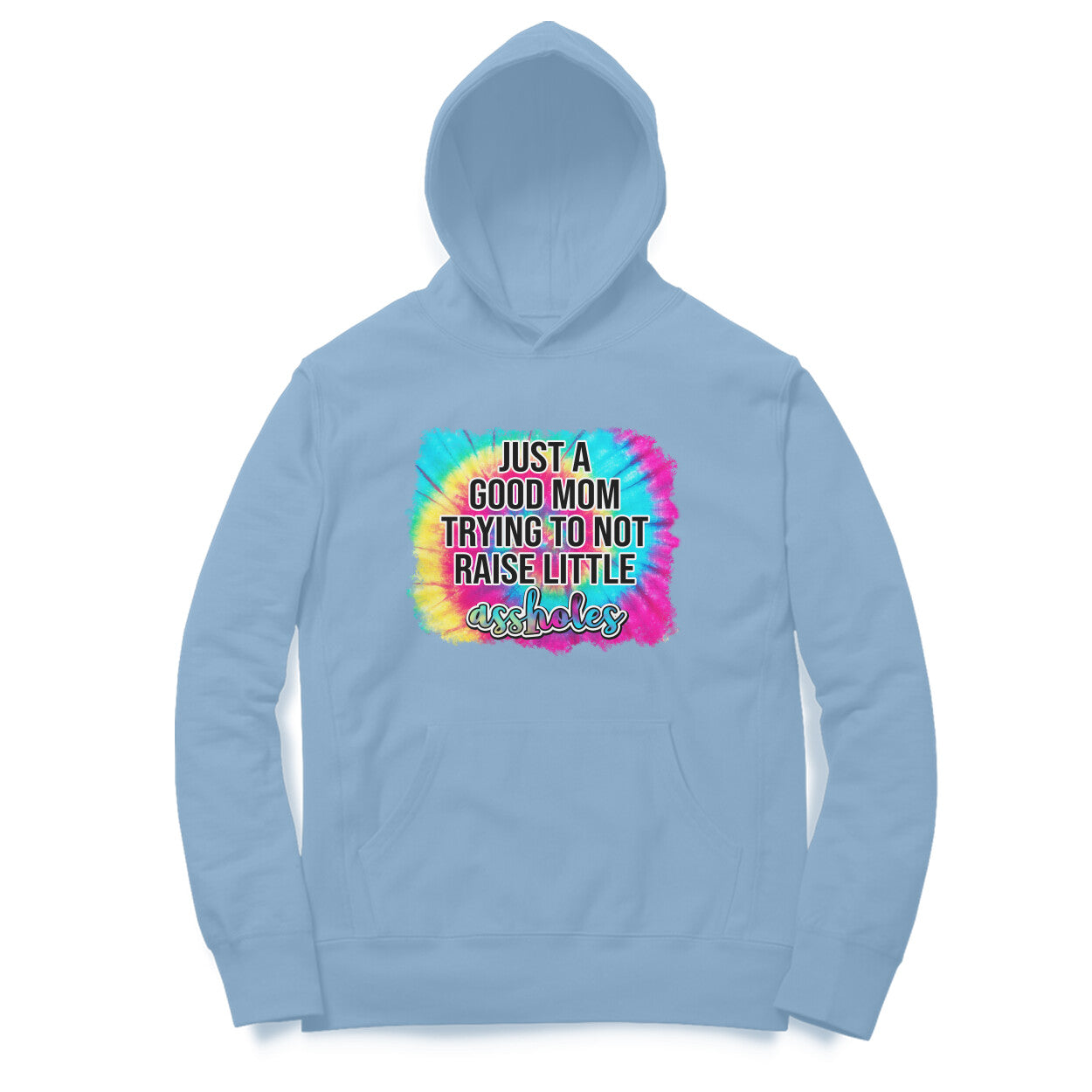 Women's Just A good Mom Trying To Not Raise Little Assholes Graphics Printed Hoodies