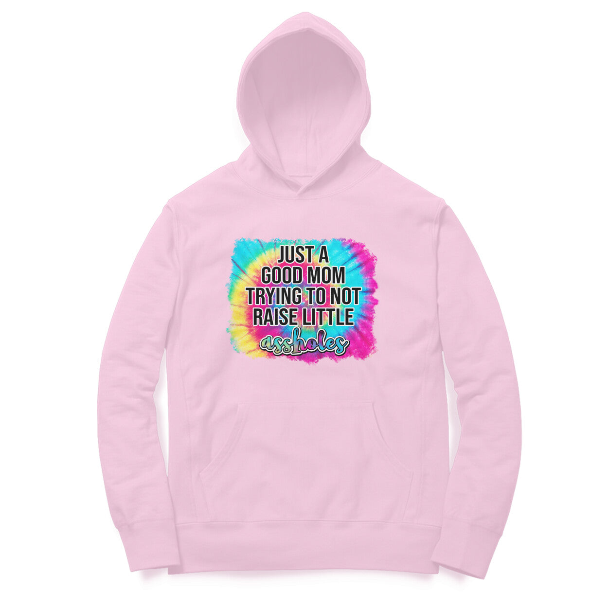 Women's Just A good Mom Trying To Not Raise Little Assholes Graphics Printed Hoodies
