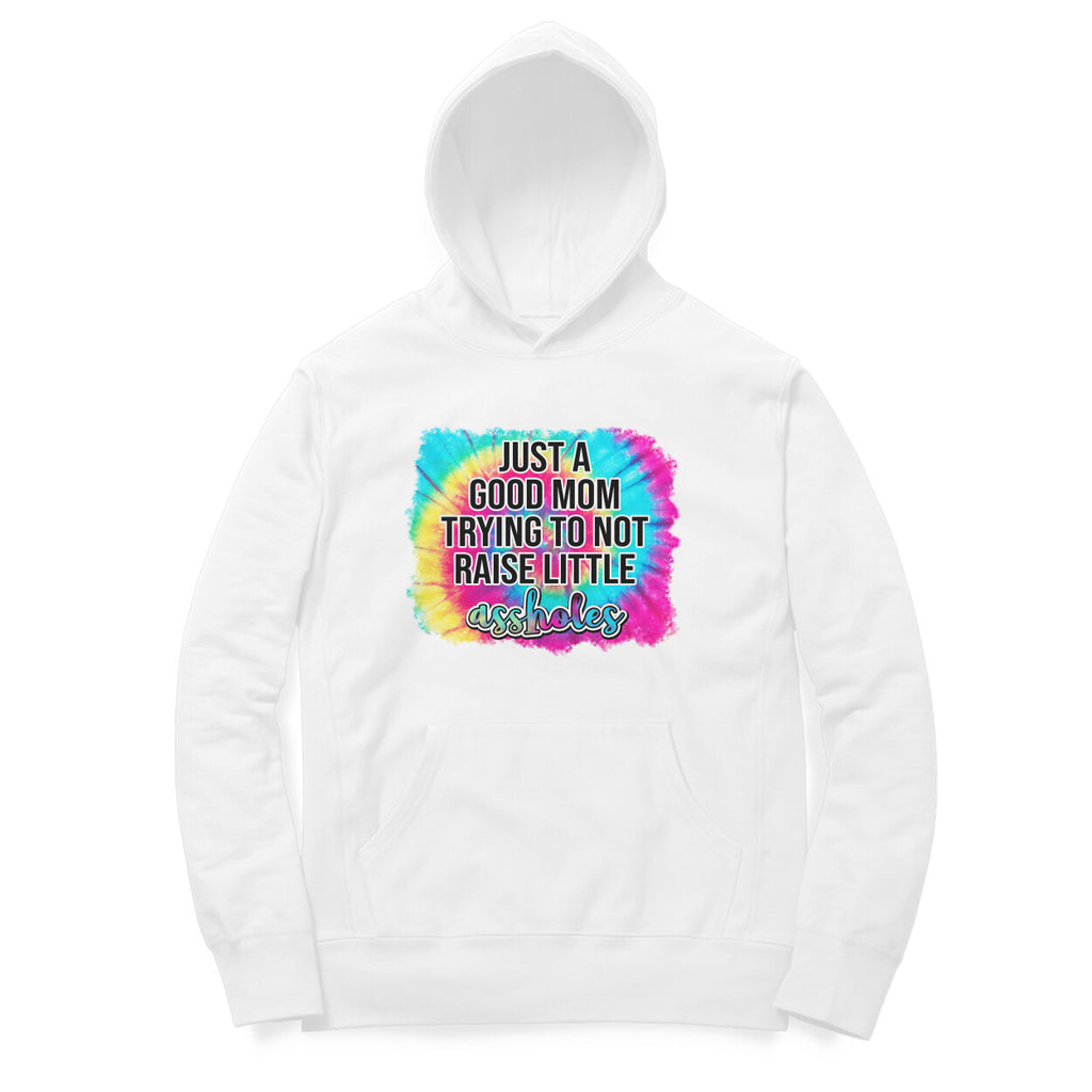 Women's Just A good Mom Trying To Not Raise Little Assholes Graphics Printed Hoodies