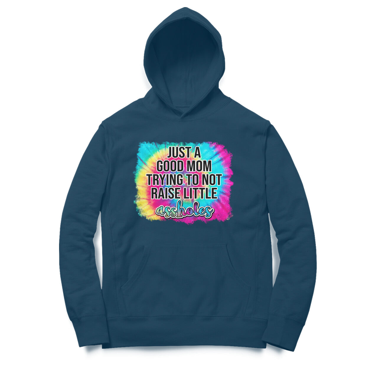 Women's Just A good Mom Trying To Not Raise Little Assholes Graphics Printed Hoodies