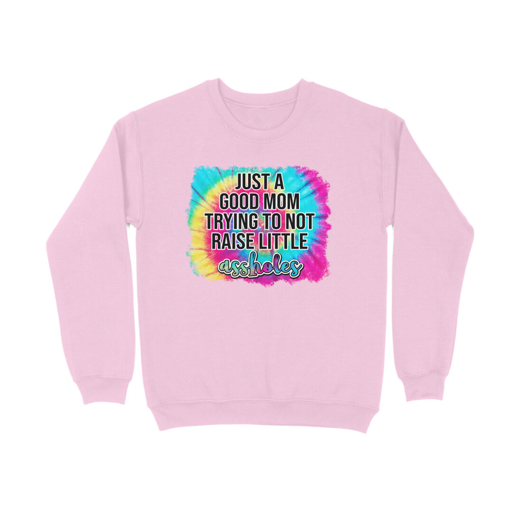 Women's Just A good Mom Trying To Not Raise Little Assholes Graphics Printed Sweatshirts