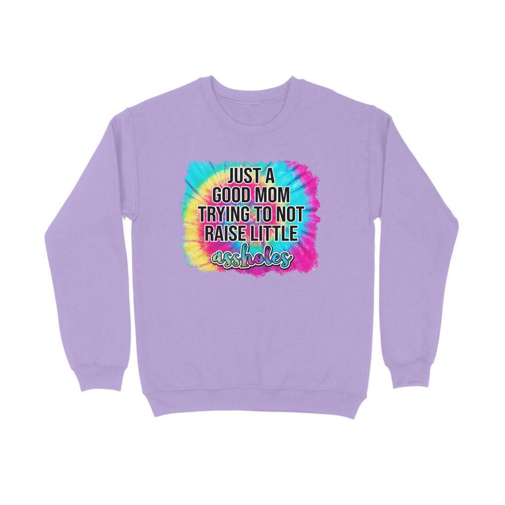 Women's Just A good Mom Trying To Not Raise Little Assholes Graphics Printed Sweatshirts