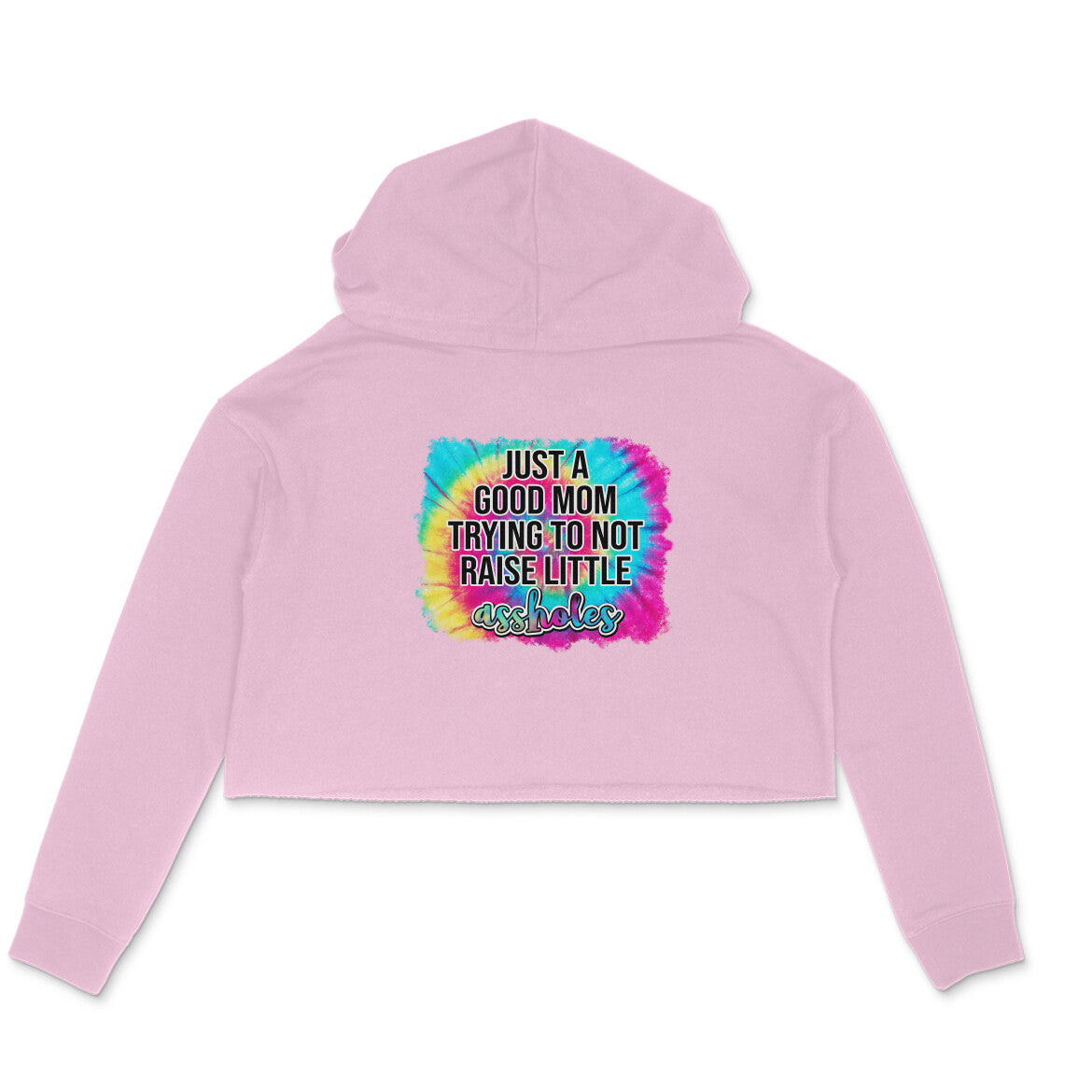 Women's Just A good Mom Trying To Not Raise Little Assholes Graphics Printed Crop Hoodies Main image