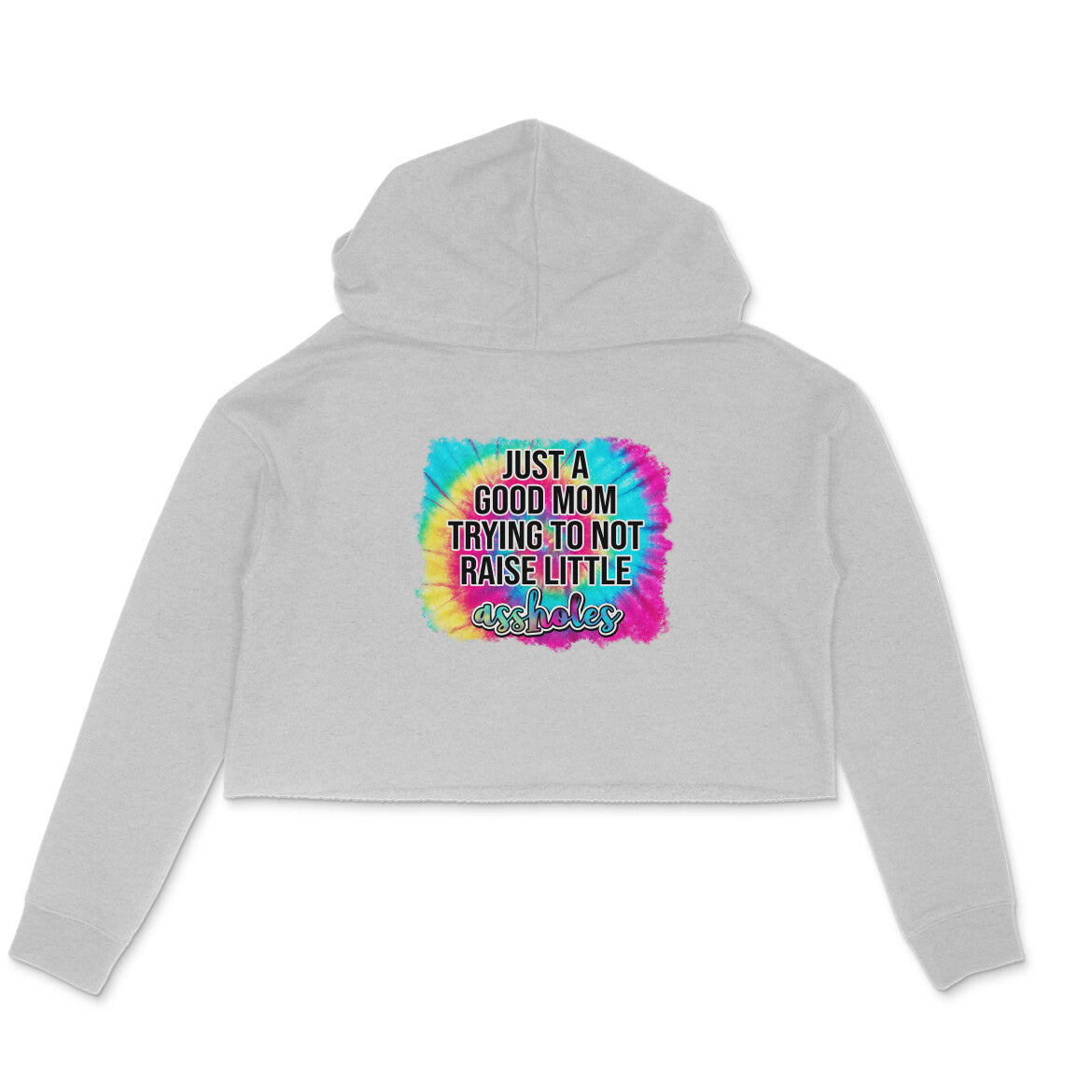 Women's Just A good Mom Trying To Not Raise Little Assholes Graphics Printed Crop Hoodies