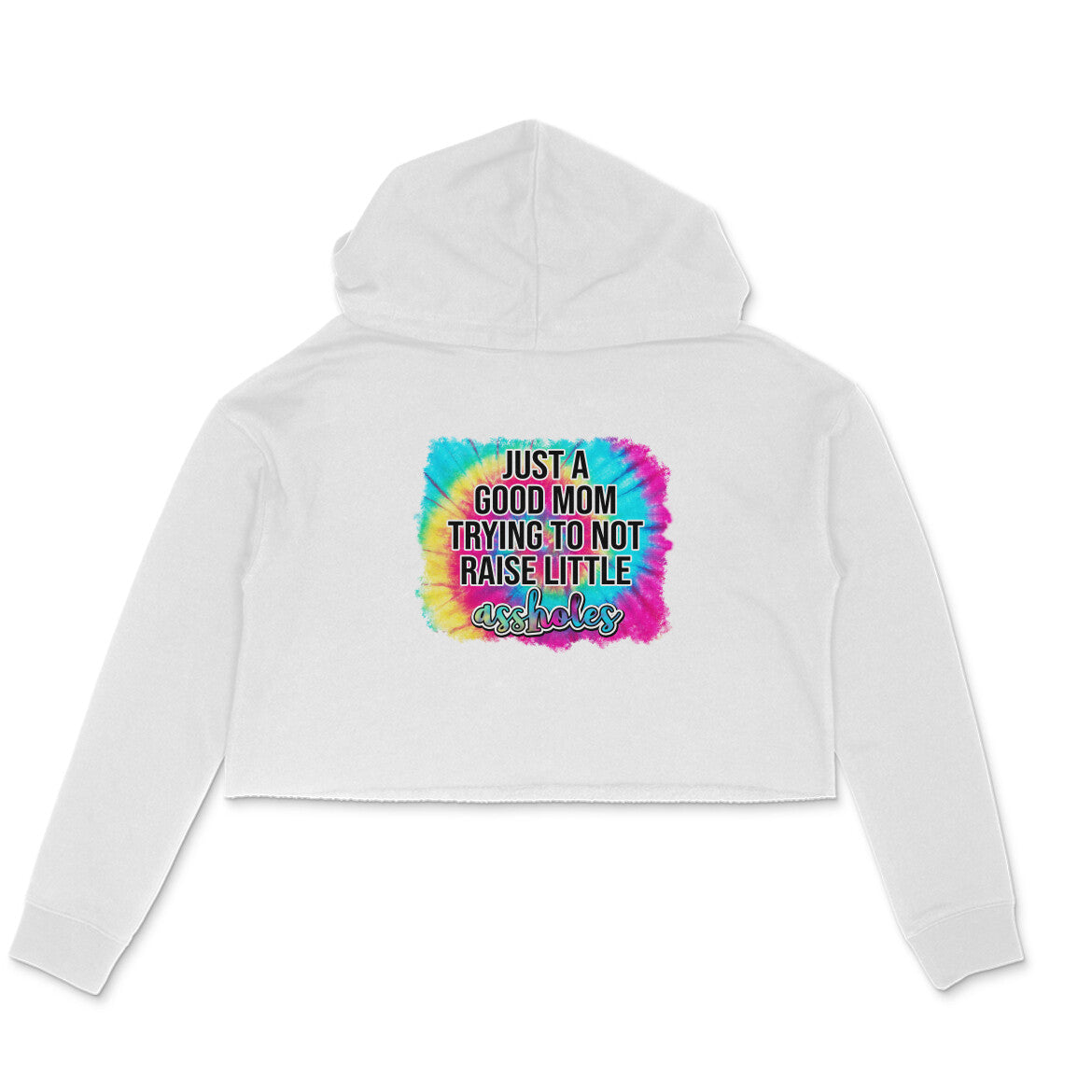 Women's Just A good Mom Trying To Not Raise Little Assholes Graphics Printed Crop Hoodies
