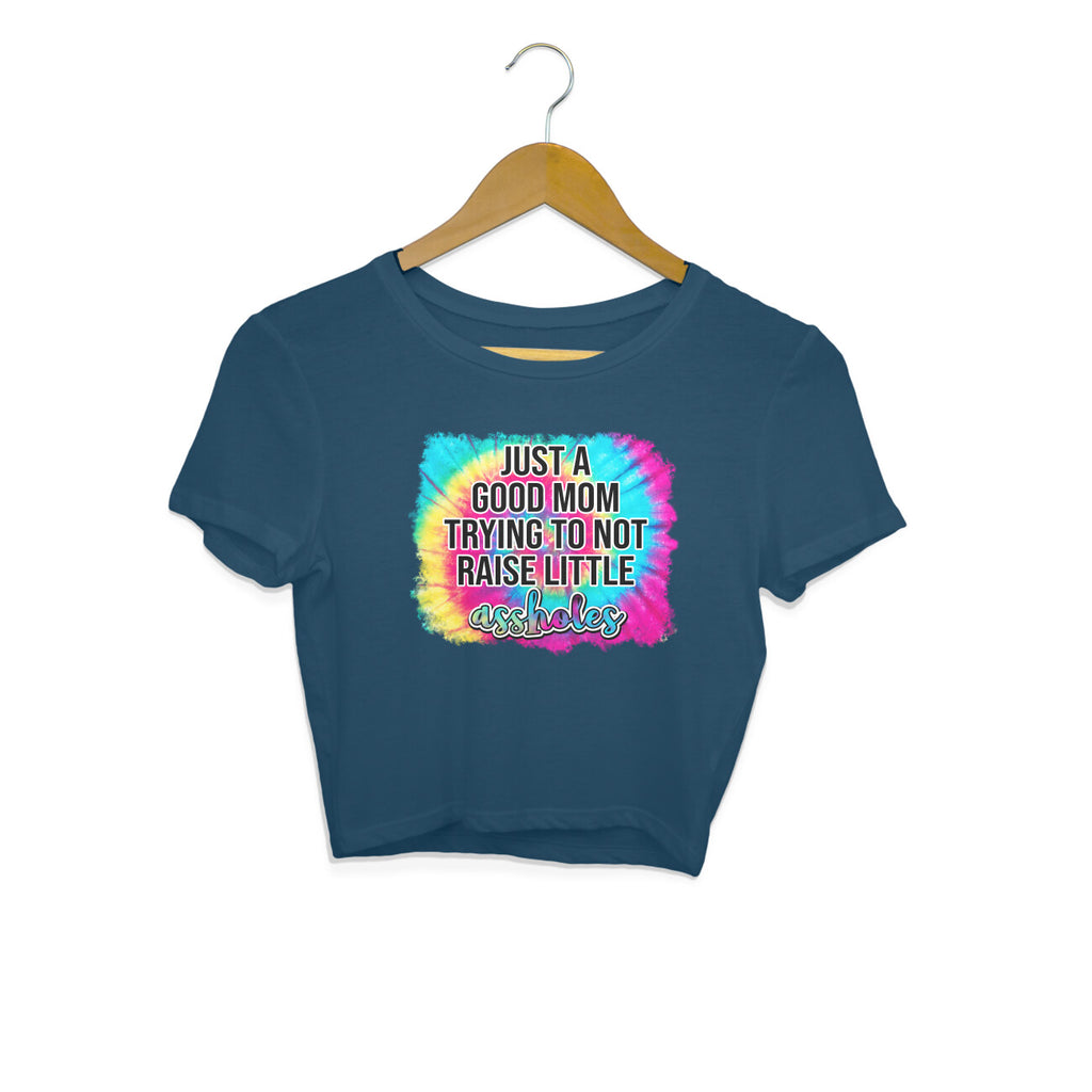 Women's Just A good Mom Trying To Not Raise Little Assholes Graphics Printed Crop Tops