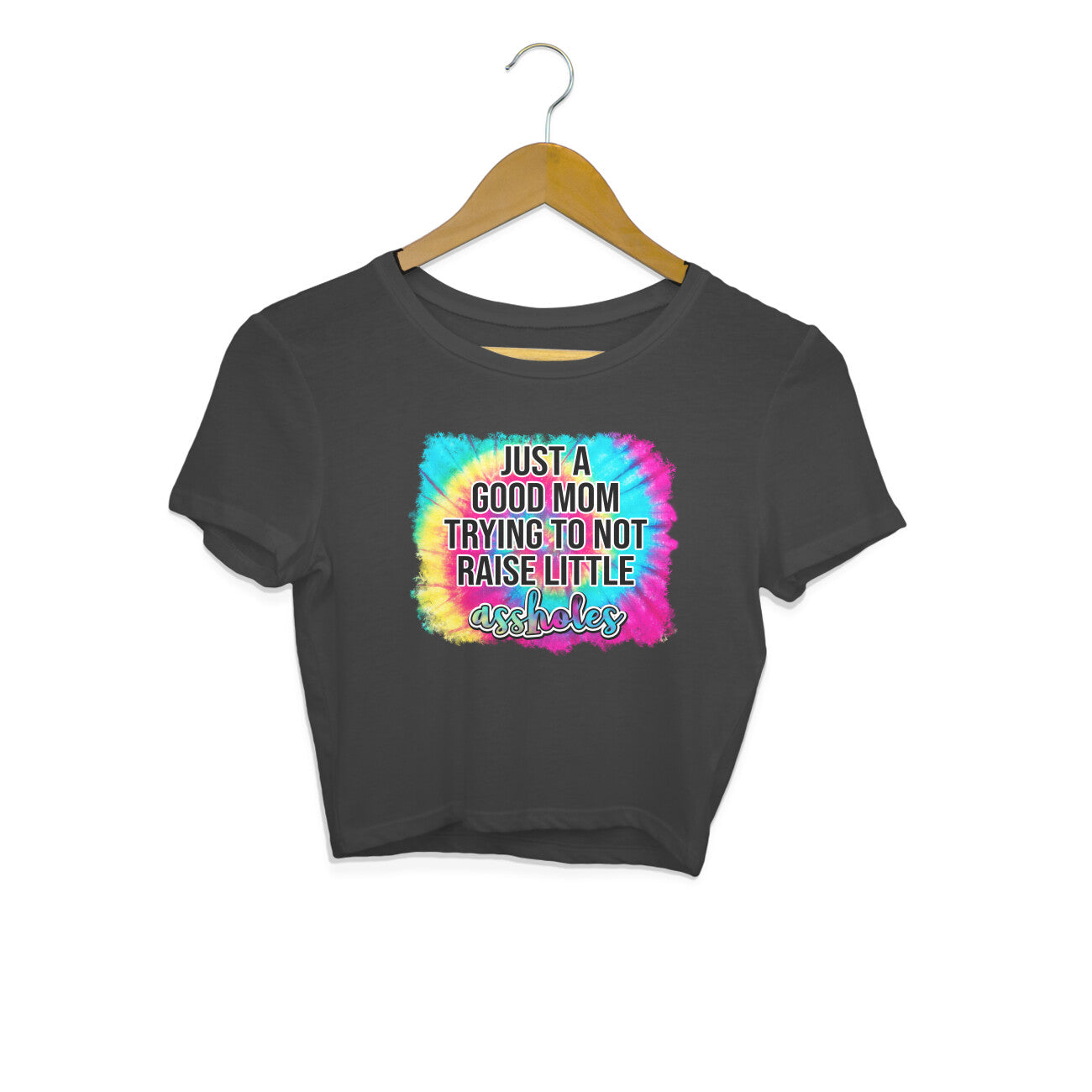 Women's Just A good Mom Trying To Not Raise Little Assholes Graphics Printed Crop Tops