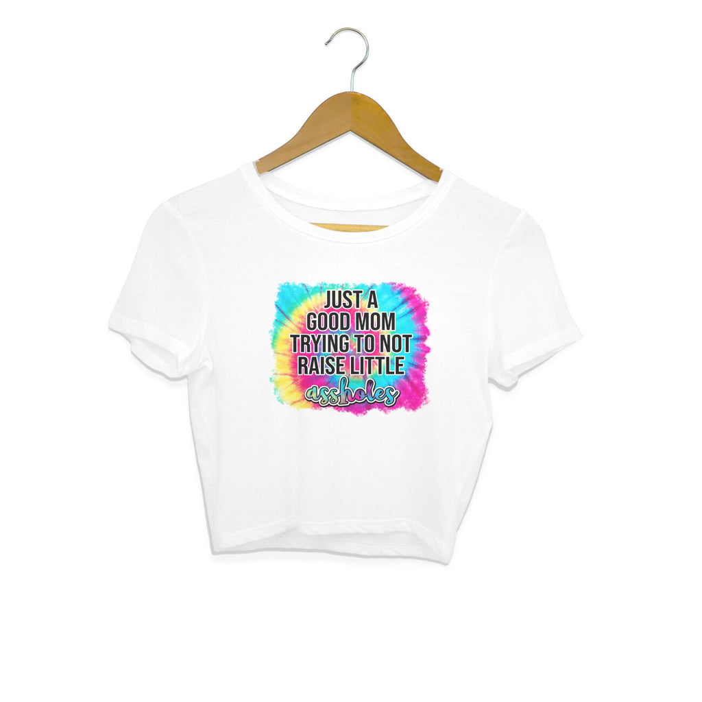 Women's Just A good Mom Trying To Not Raise Little Assholes Graphics Printed Crop Tops