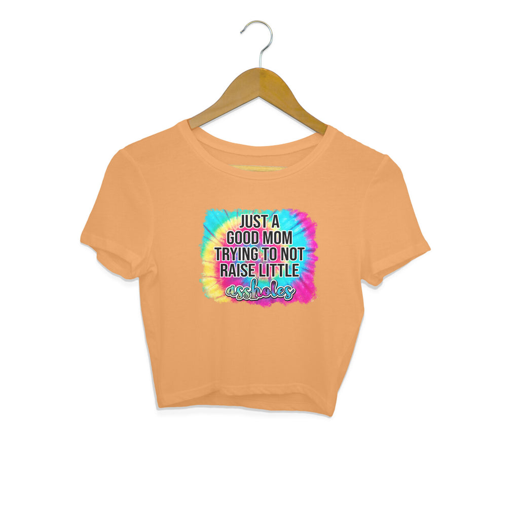 Women's Just A good Mom Trying To Not Raise Little Assholes Graphics Printed Crop Tops