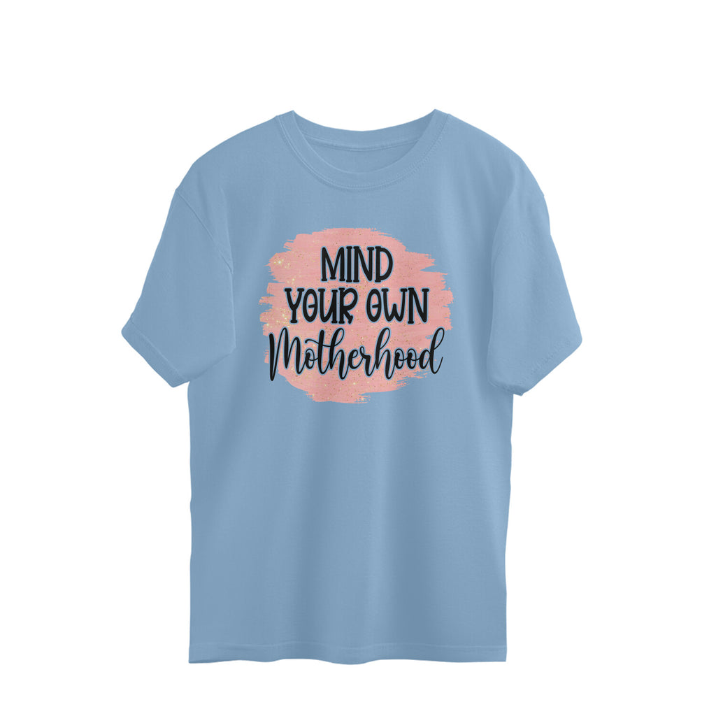 Women's Mind Your Own Motherhood Graphics Printed Oversized T-Shirt
