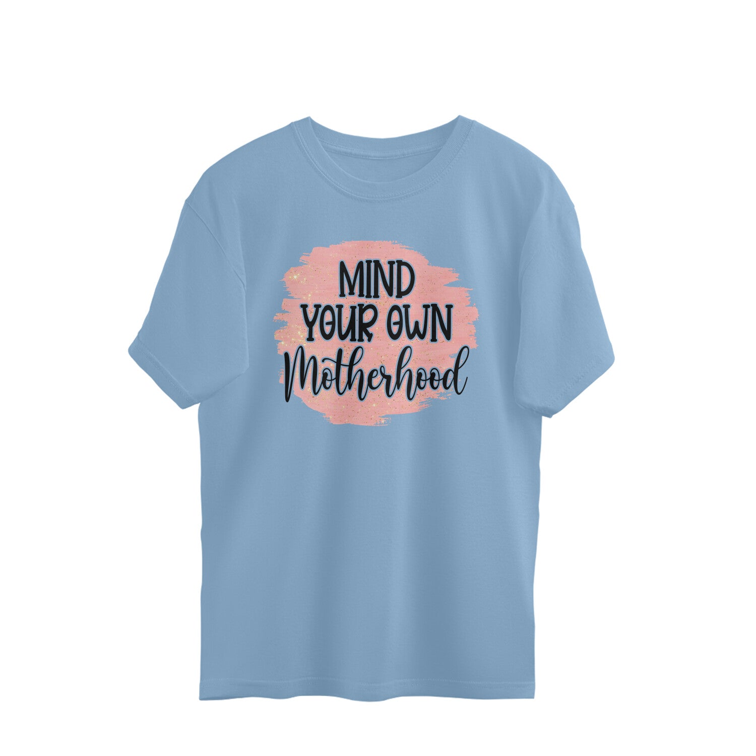 Women's Mind Your Own Motherhood Graphics Printed Oversized T-Shirt