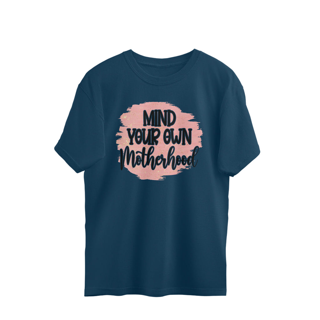 Women's Mind Your Own Motherhood Graphics Printed Oversized T-Shirt