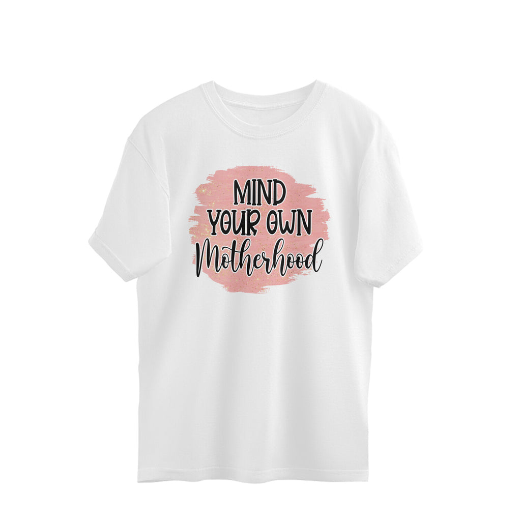 Women's Mind Your Own Motherhood Graphics Printed Oversized T-Shirt