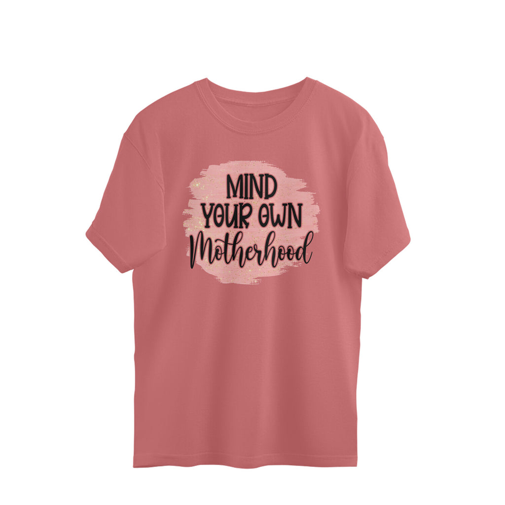 Women's Mind Your Own Motherhood Graphics Printed Oversized T-Shirt
