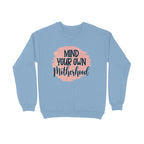 Women's Mind Your Own Motherhood Graphics Printed Sweatshirts