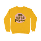 Women's Mind Your Own Motherhood Graphics Printed Sweatshirts
