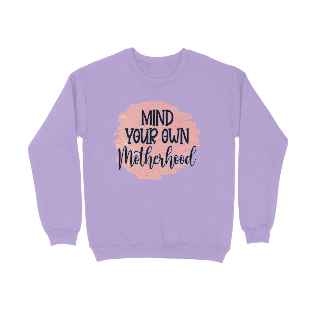 Women's Mind Your Own Motherhood Graphics Printed Sweatshirts
