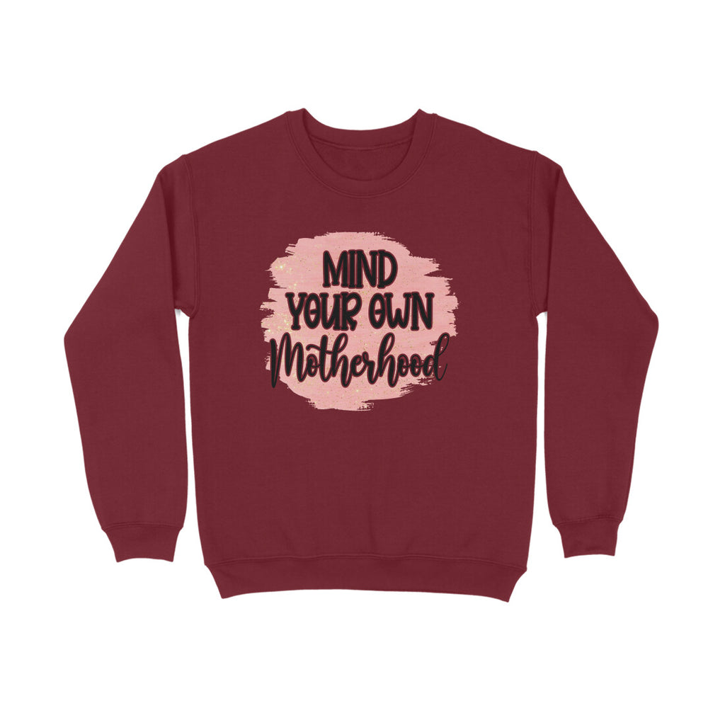 Women's Mind Your Own Motherhood Graphics Printed Sweatshirts