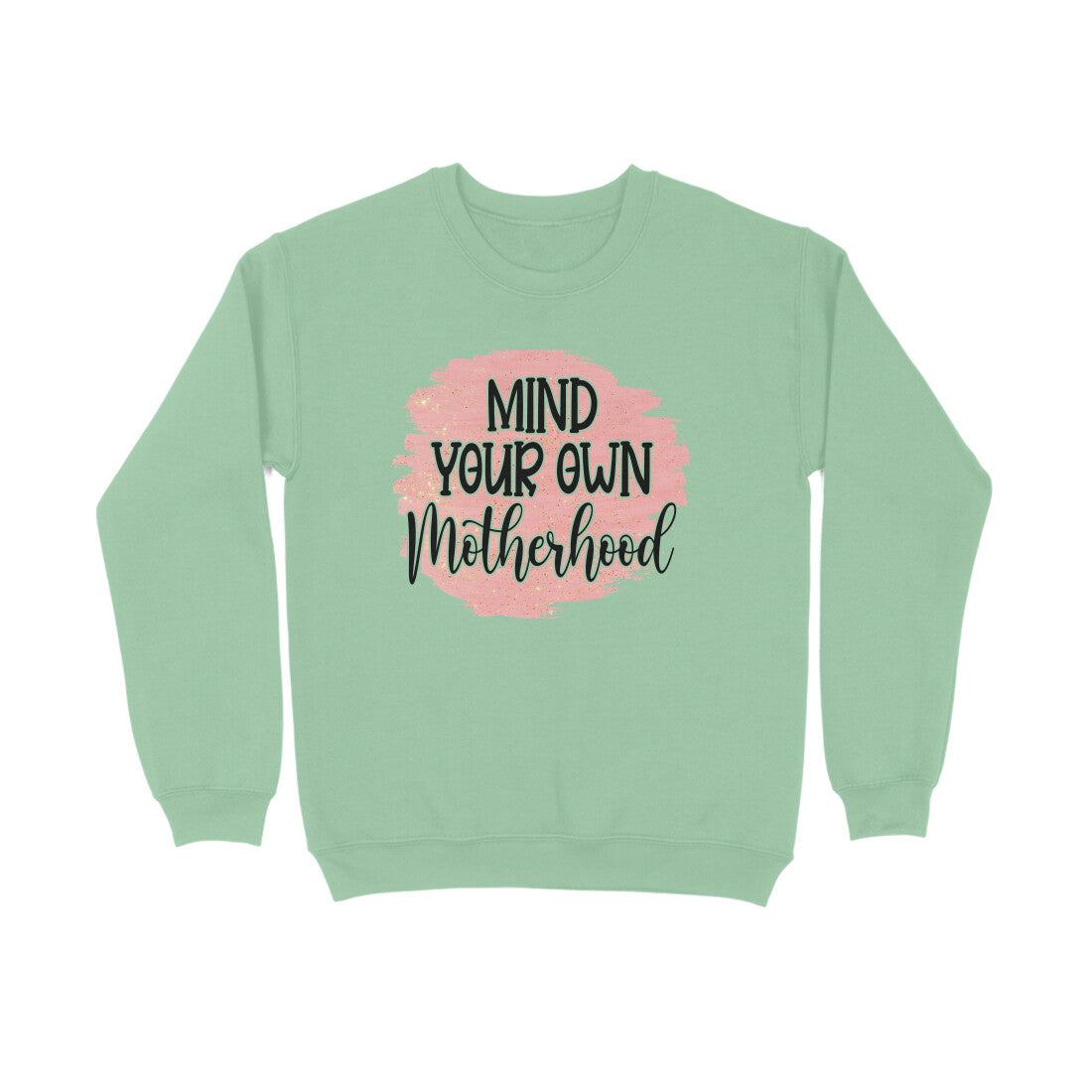 Women's Mind Your Own Motherhood Graphics Printed Sweatshirts
