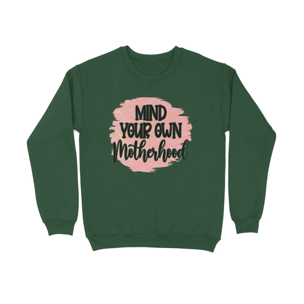 Women's Mind Your Own Motherhood Graphics Printed Sweatshirts