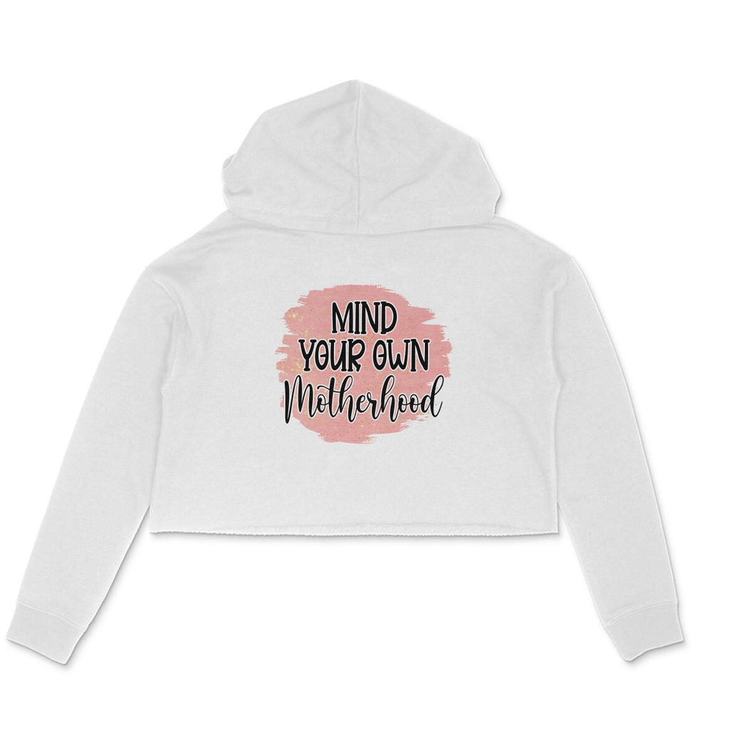 Women's Mind Your Own Motherhood Graphics Printed Crop Hoodies