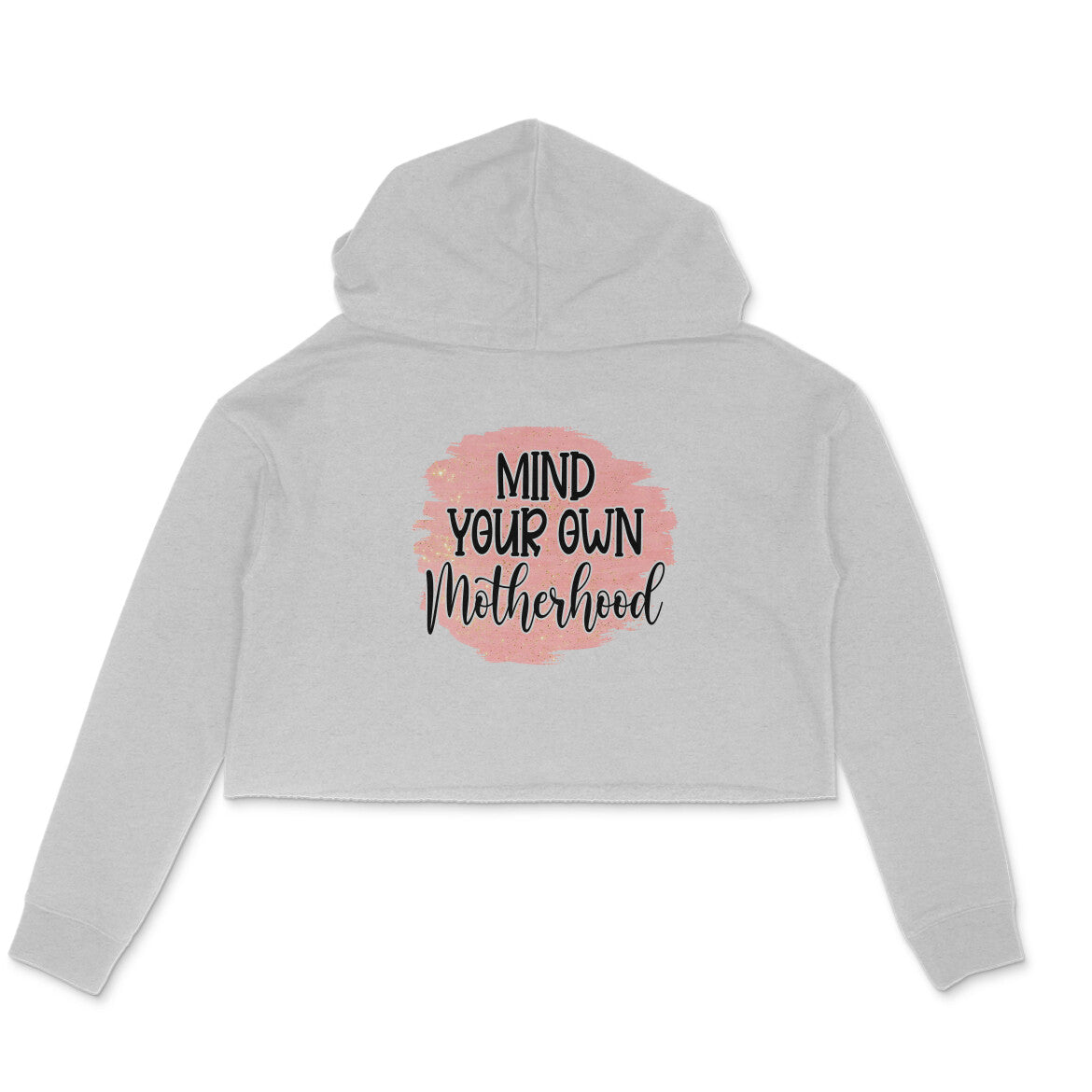 Women's Mind Your Own Motherhood Graphics Printed Crop Hoodies