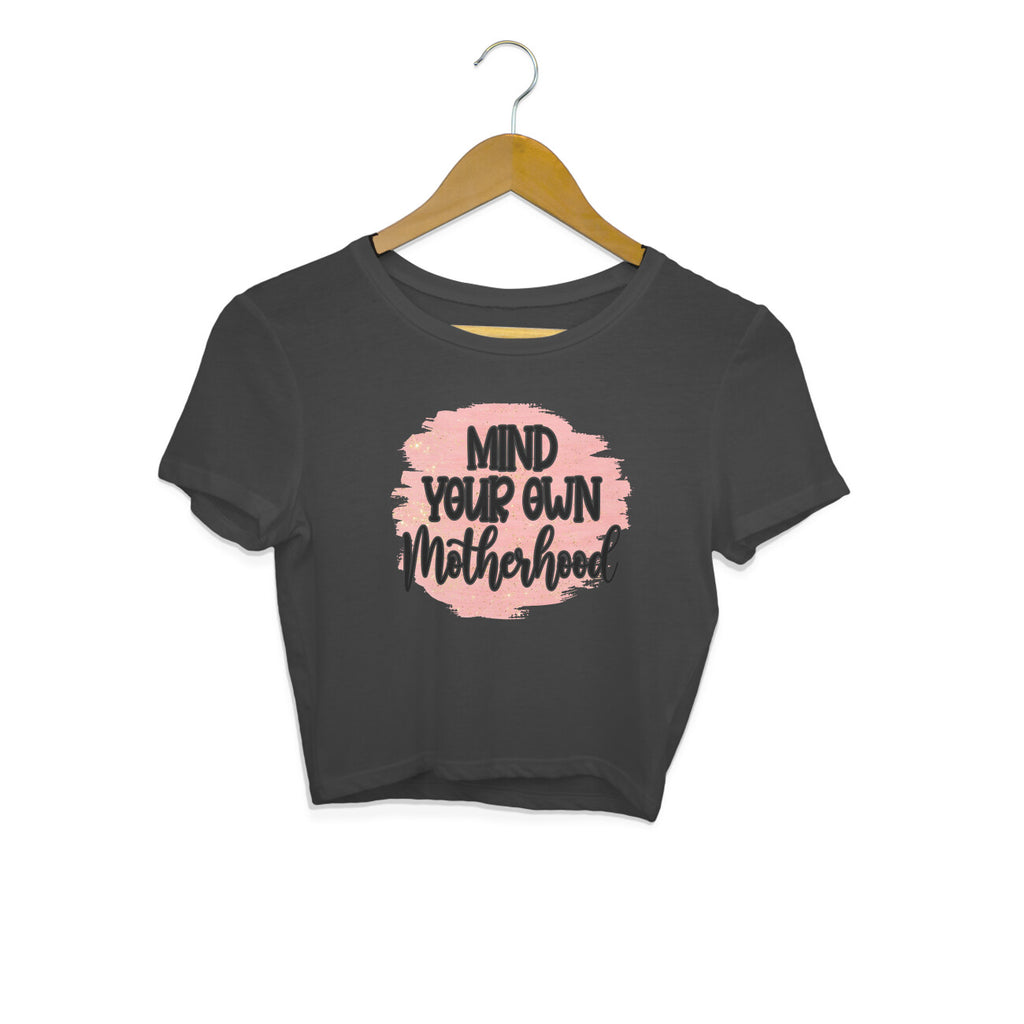 Women's Mind Your Own Motherhood Graphics Printed Crop Tops