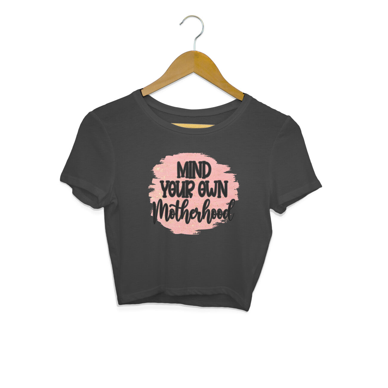 Women's Mind Your Own Motherhood Graphics Printed Crop Tops