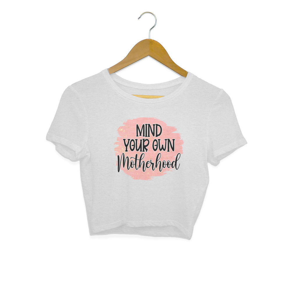 Women's Mind Your Own Motherhood Graphics Printed Crop Tops